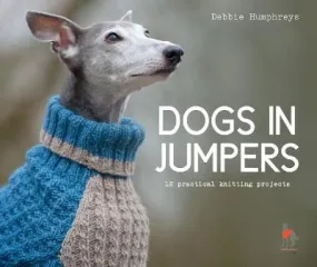 Debbie Humphreys: Dogs in Jumpers [2019] paperback